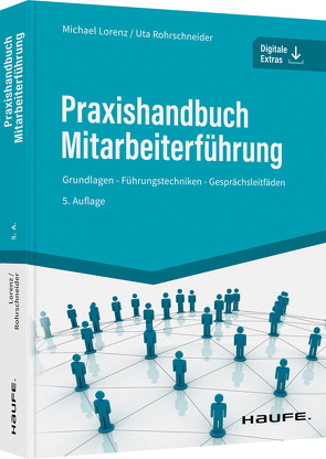 Praxishandbuch Mitarbeiterführung von Lorenz,  Michael, Rohrschneider,  Uta