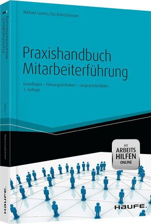 Praxishandbuch Mitarbeiterführung von Lorenz,  Michael, Rohrschneider,  Uta