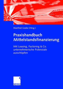 Praxishandbuch Mittelstandsfinanzierung von Goeke,  Manfred