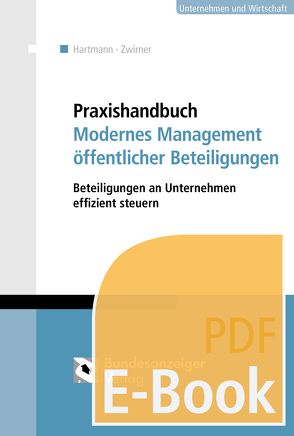Praxishandbuch Modernes Management öffentlicher Beteiligungen (E-Book) von Hartmann,  Simone, Zwirner,  Christian