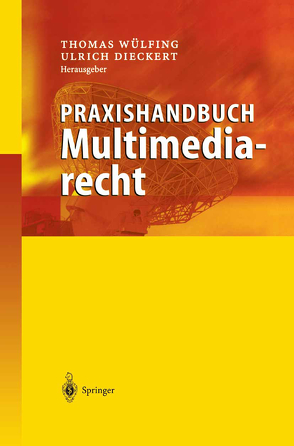 Praxishandbuch Multimediarecht von Dieckert,  Ulrich, Wülfing,  Thomas
