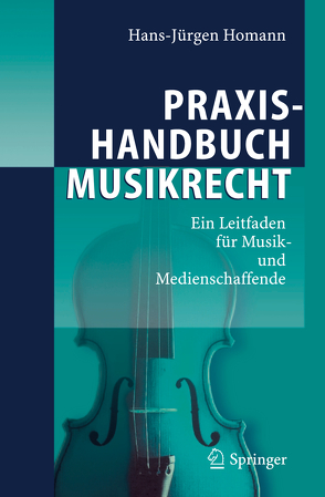 Praxishandbuch Musikrecht von Homann,  Hans-Jürgen