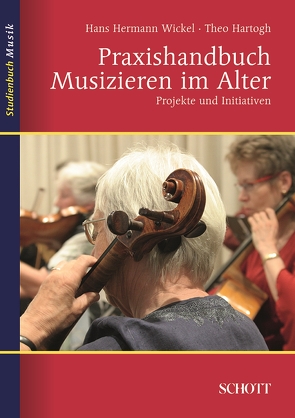Praxishandbuch Musizieren im Alter von Hartogh,  Theo, Wickel,  Hans Hermann