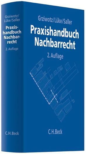 Praxishandbuch Nachbarrecht von Grziwotz,  Herbert, Lüke,  Wolfgang, Saller,  Roland Rudolf