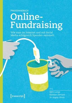 Praxishandbuch Online-Fundraising von Lampe,  Björn, Ullrich,  Angela, Ziemann,  Kathleen