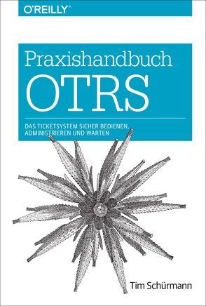 Praxishandbuch OTRS von Edenhofer,  Martin, Schürmann,  Tim