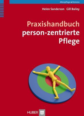 Praxishandbuch person-zentrierte Pflege von Bailey,  Gill, Sanderson,  Helen