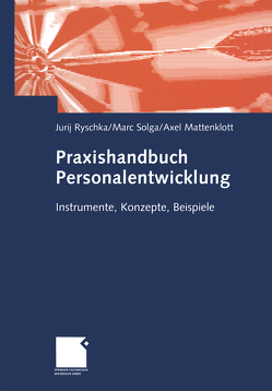 Praxishandbuch Personalentwicklung von Mattenklott,  Axel, Ryschka,  Jurij, Solga,  Marc