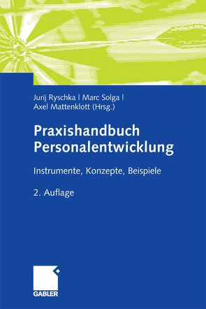 Praxishandbuch Personalentwicklung von Mattenklott,  Axel, Ryschka,  Jurij, Solga,  Marc