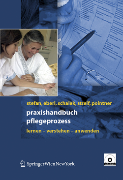 Praxishandbuch Pflegeprozess von Eberl,  Josef, Pointner,  Harald, Schalek,  Kurt, Stefan,  Harald, Streif,  Hubert