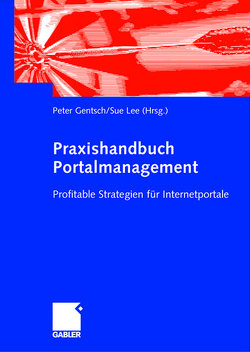 Praxishandbuch Portalmanagement von Gentsch,  Peter, Lee,  Sue