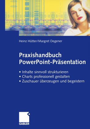 Praxishandbuch PowerPoint-Präsentation von Degener,  Margret, Hütter,  Heinz