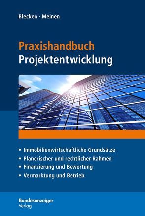 Praxishandbuch Projektentwicklung von Banschus,  André, Blecken,  Udo, Bögelsack,  Judith, Brandin,  Thomas, Breuer,  Lars-Oliver, Burzlaff,  Stefan, Eschenbruch,  Klaus, Geirsson,  Gudjon, Hasselmann,  Willi, Kock,  Katrin, Meinen,  Heiko, Nister,  Oliver, Pauen,  Werner, Reinitzhuber,  Karl, Tuttas,  Nicole, Vorsmann,  Dennis