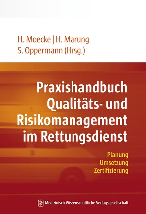 Praxishandbuch Qualitäts- und Risikomanagement im Rettungsdienst von Marung,  Hartwig, Moecke,  Heinzpeter, Oppermann,  Stefan
