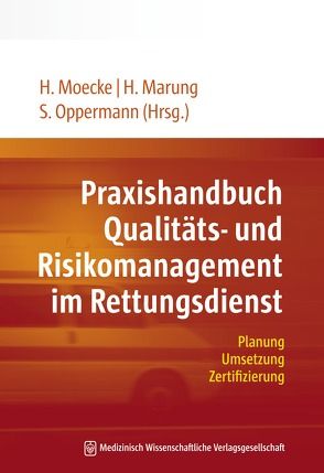 Praxishandbuch Qualitäts- und Risikomanagement im Rettungsdienst von Marung,  Hartwig, Moecke,  Heinzpeter, Oppermann,  Stefan