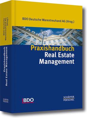 Praxishandbuch Real Estate Management von AG,  BDO Deutsche Warentreuhand