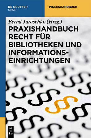 Praxishandbuch Recht für Bibliotheken und Informationseinrichtungen von Juraschko,  Bernd