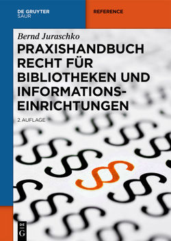 Praxishandbuch Recht für Bibliotheken und Informationseinrichtungen von Juraschko,  Bernd