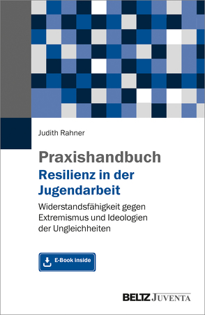 Praxishandbuch Resilienz in der Jugendarbeit von Rahner,  Judith