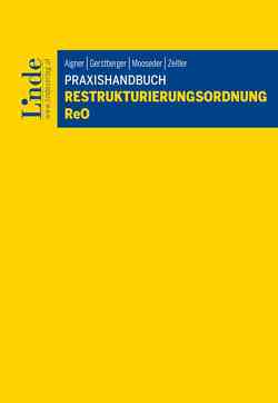 Praxishandbuch Restrukturierungsordnung I ReO von Aigner,  Dietmar, Gerstberger,  Dominic, Mooseder,  Norbert, Zeitler,  Thomas