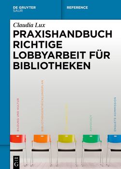 Praxishandbuch Richtige Lobbyarbeit für Bibliotheken von Lux,  Claudia