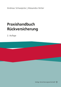 Praxishandbuch Rückversicherung von Schwepcke,  Andreas, Vetter,  Alexandra
