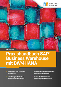 Praxishandbuch SAP Business Warehouse mit BW/4HANA von Noe,  Jürgen