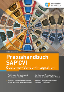 Praxishandbuch SAP CVI Customer-Vendor-Integration von Schneider,  Robin