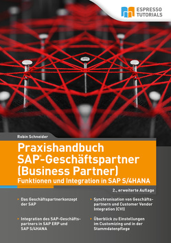 Praxishandbuch SAP-Geschäftspartner (Business Partner)-Funktionen und Integration in SAP S/4HANA-2., erweiterte Auflage von Schneider,  Robin