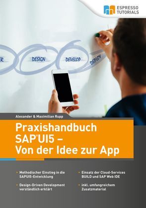 Praxishandbuch SAP UI5 – Von der Idee zur App von Rupp,  Alexander, Rupp,  Maximilian