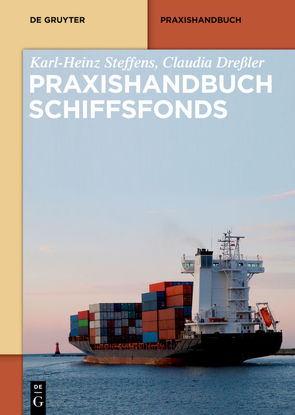 Praxishandbuch Schiffsfonds von Dreßler,  Claudia, Steffens,  Karl-Heinz