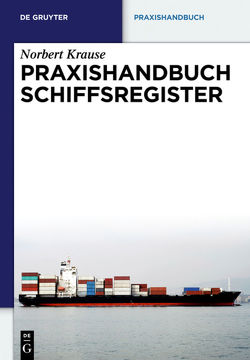 Praxishandbuch Schiffsregister von Krause,  Norbert