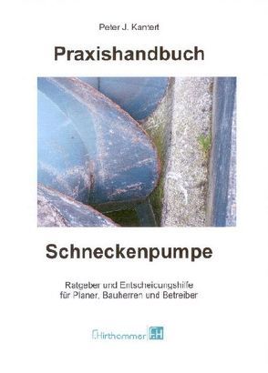 Praxishandbuch Schneckenpumpe von F.Hirthammer in der DWA, Kantert,  Peter J.