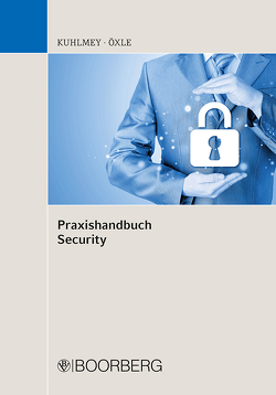 Praxishandbuch Security von Kuhlmey,  Marcel, Öxle,  Christoph