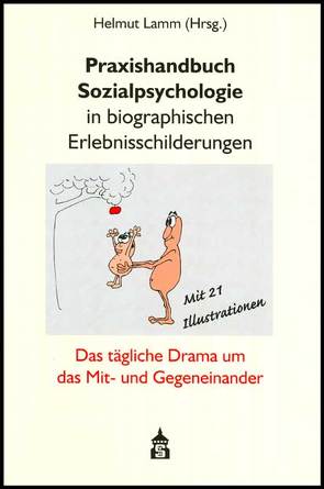 Praxishandbuch Sozialpsychologie in biographischen Erlebnisschilderungen von Lamm,  Helmut