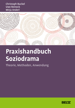 Praxishandbuch Soziodrama von Anderl,  Mirja, Buckel,  Christoph, Reineck,  Uwe