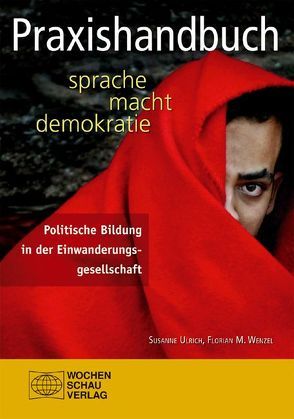 Praxishandbuch Sprache macht Demokratie von Ulrich,  Susanne, Wenzel,  Florian M