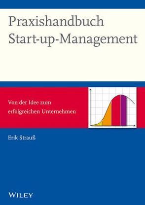 Praxishandbuch Start-up-Management von Strauß,  Erik