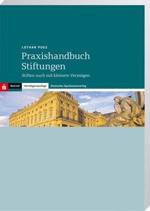 Praxishandbuch Stiftungen von Pues,  Lothar