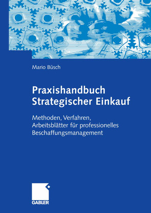 Praxishandbuch Strategischer Einkauf von Büsch,  Mario