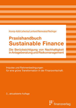 Praxishandbuch Sustainable Finance von Kromp-Kolb,  Helga, Lehecka,  Georg, Lenhard,  Karin, Nemeskal,  Simone, Redinger,  Gerald