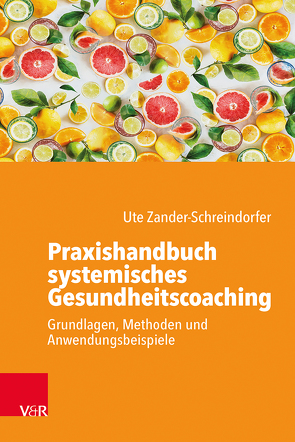 Praxishandbuch systemisches Gesundheitscoaching von Zander-Schreindorfer,  Ute