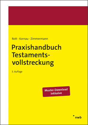 Praxishandbuch Testamentsvollstreckung von Kornau,  Michael Stephan Dr., Rott,  Eberhard, Zimmermann,  Rainer