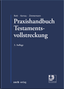 Praxishandbuch Testamentsvollstreckung von Kornau,  Michael Stephan, Rott,  Eberhard, Zimmermann,  Rainer