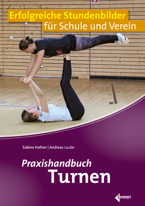 Praxishandbuch Turnen von Hafner,  Sabine, Laube,  Andreas