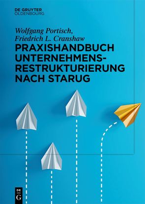 Praxishandbuch Unternehmensrestrukturierung nach StaRUG von Cranshaw,  Friedrich L., Portisch,  Wolfgang