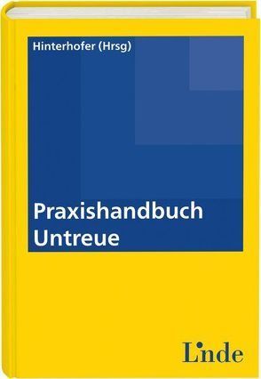 Praxishandbuch Untreue von Hinterhofer,  Hubert