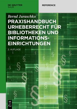 Praxishandbuch Urheberrecht für Bibliotheken und Informationseinrichtungen von Juraschko,  Bernd