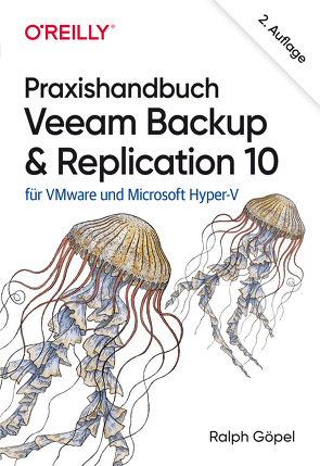Praxishandbuch Veeam Backup & Replication 10 von Göpel,  Ralph