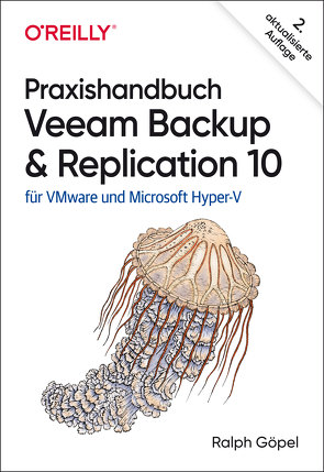 Praxishandbuch Veeam Backup & Replication 10 von Göpel,  Ralph